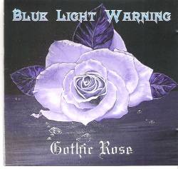Blue Light Warning : Gothic Rose
